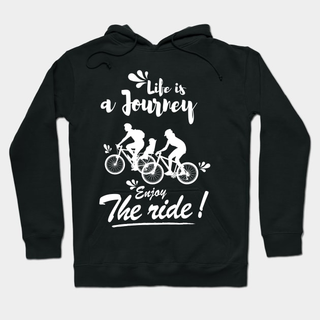 Life is a journey Enjoy the ride Hoodie by monsieurfour